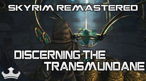 There are answers to this question all over the web. . Skyrim discerning the transmundane
